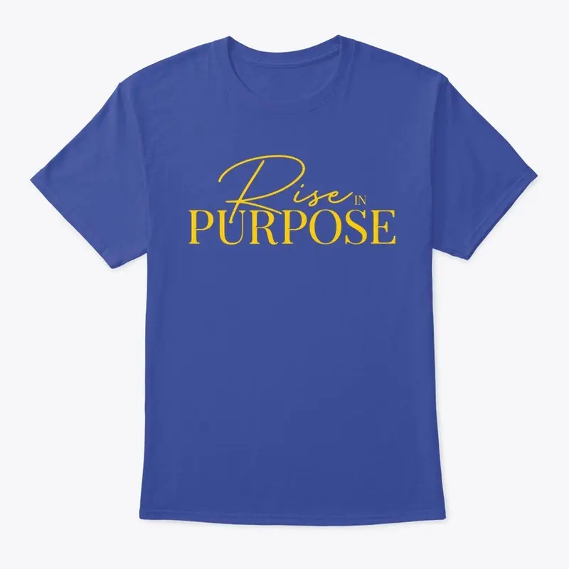 Rise in Purpose | T-Shirt