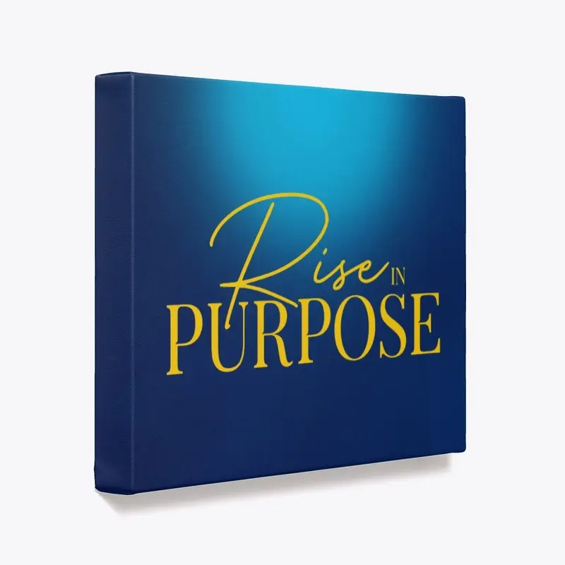 Rise in Purpose | Wrapped Canvas